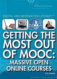 Getting the Most Out of Mooc: Massive Open Online Courses (Library Binding)