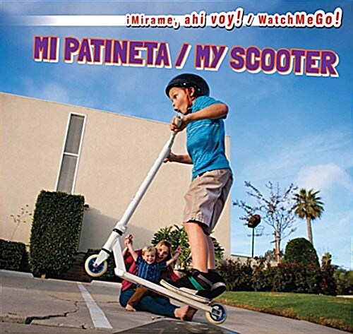 Mi Patineta / My Scooter (Library Binding)