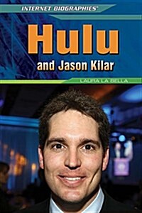 Hulu and Jason Kilar (Library Binding)