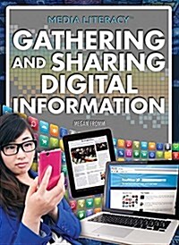 Gathering and Sharing Digital Information (Library Binding)