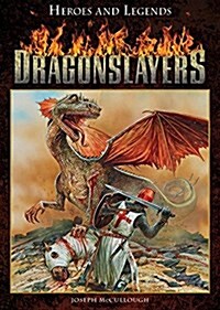 Dragonslayers: From Beowulf to Saint George (Library Binding)