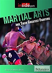 Martial Arts and Their Greatest Fighters (Library Binding)