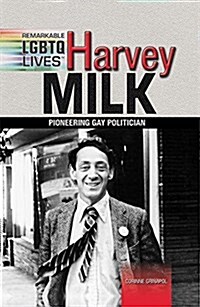 Harvey Milk: Pioneering Gay Politician / Corinne Grinapol (Library Binding)