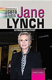 LGBTO Lives Jane Lynch: Actress and Activist (Library Binding)