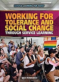 Working for Tolerance and Social Change Through Service Learning (Library Binding)