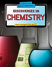 Discoveries in Chemistry That Changed the World (Library Binding)