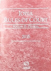 Iowa Rules of Court Federal 2015 (Paperback)