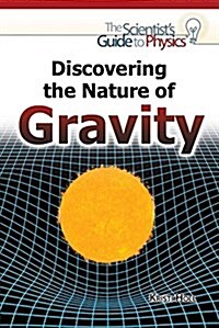 Discovering the Nature of Gravity (Library Binding)