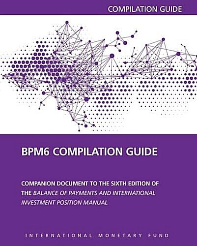 Balance of payments manual and international investment position compilation guide (Paperback, 6th ed., 2014)