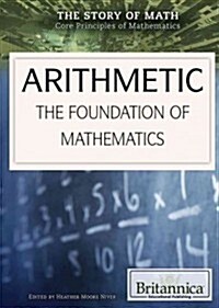 Arithmetic: The Foundation of Mathematics (Library Binding)