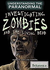 Investigating Zombies and the Living Dead (Library Binding)