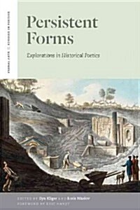 Persistent Forms: Explorations in Historical Poetics (Hardcover)