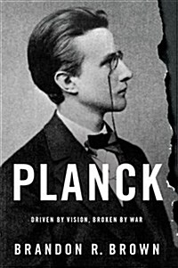 Planck: Driven by Vision, Broken by War (Hardcover)