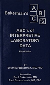 Bakermans ABCs of Interpretive Laboratory Data (Paperback, 5)