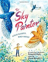 The Sky Painter: Louis Fuertes, Bird Artist (Hardcover)