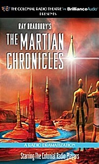 Ray Bradburys the Martian Chronicles: A Radio Dramatization (Audio CD)