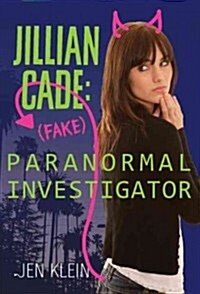 Jillian Cade: (Fake) Paranormal Investigator (Hardcover)