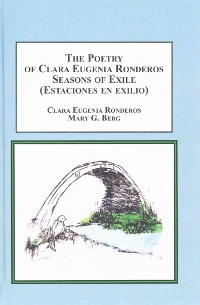 The Poetry of Clara Eugenia Ronderos / Seasons of Exile (Estaciones En Exilio) (Hardcover)