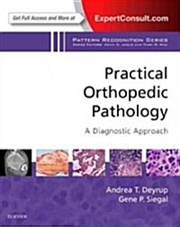 Practical Orthopedic Pathology: A Diagnostic Approach : A Volume in the Pattern Recognition Series (Hardcover)