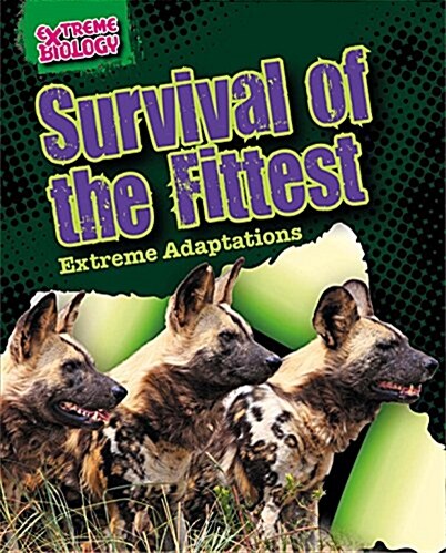 Survival of the Fittest: Extreme Adaptations (Library Binding)