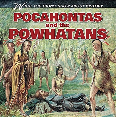 Pocahontas and the Powhatans (Library Binding)