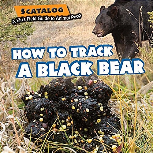 How to Track a Black Bear (Library Binding)