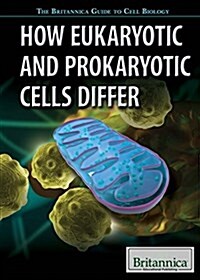 How Eukaryotic and Prokaryotic Cells Differ (Library Binding)