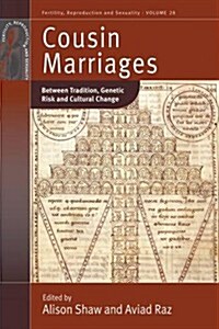 Cousin Marriages : Between Tradition, Genetic Risk and Cultural Change (Hardcover)