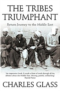 The Tribes Triumphant : Return Journey to the Middle East (Paperback)