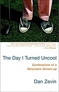 [중고] The Day I Turned Uncool: Confessions of a Reluctant Grown-up (Paperback, First Edition)