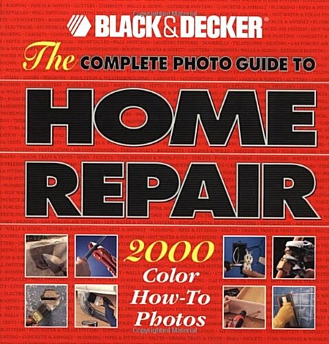 The Complete Photo Guide to Home Repair: 2000 Color How-To Photos (Black & Decker Home Improvement Library) (Hardcover, Bk&CD-Rom)