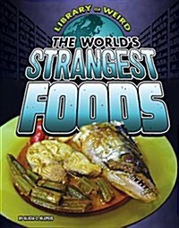 The Worlds Strangest Foods (Hardcover)