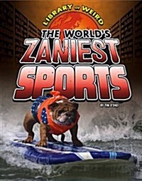 The Worlds Zaniest Sports (Hardcover)