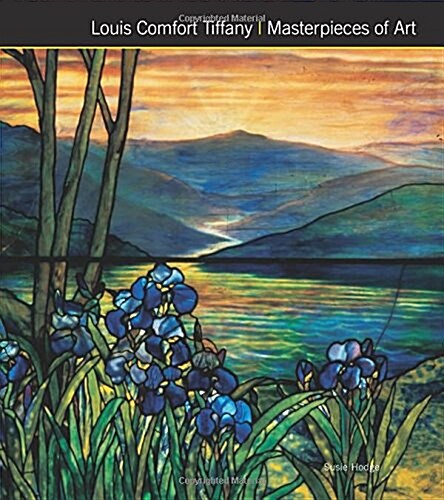 Louis Comfort Tiffany Masterpieces of Art (Hardcover)