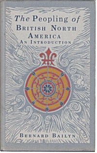 The Peopling of British North America : An Introduction (Hardcover)