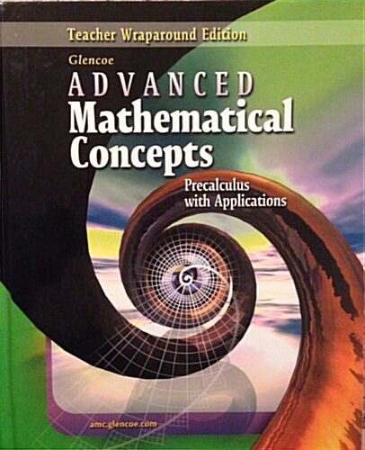 Advanced Mathematical Concepts: Precalculus with Applications, Teachers Wraparound Edition (Hardcover, 6 Tch)