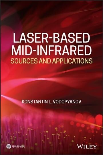 Laser-Based Mid-Infrared Sources and Applications (Hardcover)