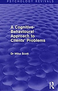 A Cognitive-Behavioural Approach to Clients Problems (Hardcover)