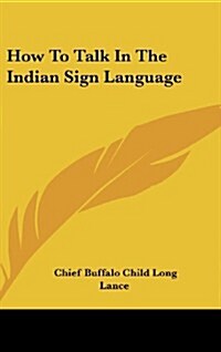 How to Talk in the Indian Sign Language (Hardcover)