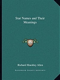 Star Names and Their Meanings (Paperback)