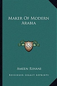Maker of Modern Arabia (Paperback)