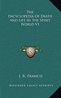 The Encyclopedia of Death and Life in the Spirit World V1 (Hardcover)