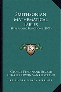 Smithsonian Mathematical Tables: Hyperbolic Functions (1909) (Paperback)