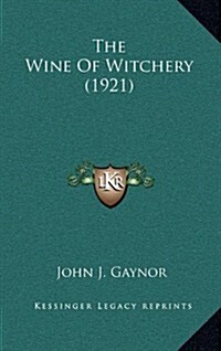 The Wine of Witchery (1921) (Hardcover)