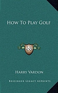 How to Play Golf (Hardcover)