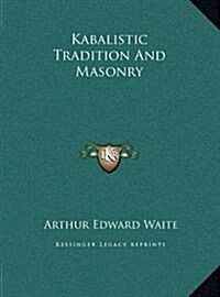 Kabalistic Tradition and Masonry (Hardcover)