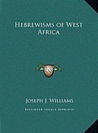Hebrewisms of West Africa (Hardcover)