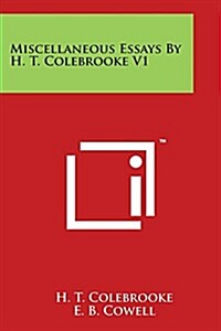 Miscellaneous Essays by H. T. Colebrooke V1 (Paperback)