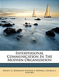 Interpersonal Communication in the Modern Organization (Paperback)