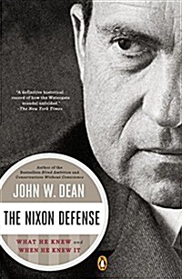 The Nixon Defense: What He Knew and When He Knew It (Paperback)